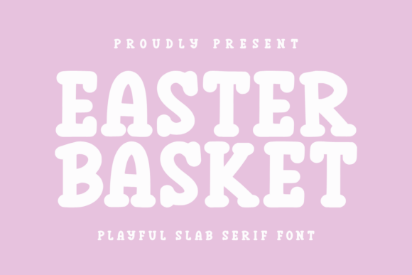 Easter Basket Font: A Clean Slab Serif for Crafters